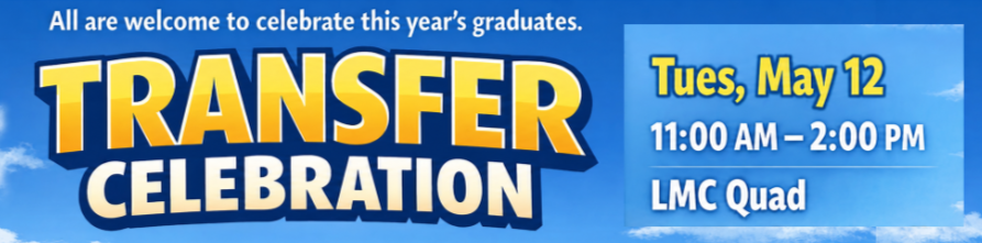 Transfer Celebration 2026 Tuesday, May 5 11- 2pm in the LMC quad